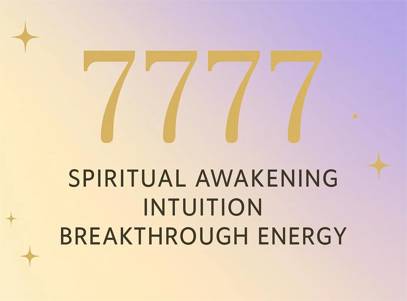 Angel number 7777 meaning with keywords spiritual awakening, intuition, and breakthrough energy on a soft gold-to-purple gradient background with golden stars — mystical and elegant visual for numerology or spiritual growth blogs.