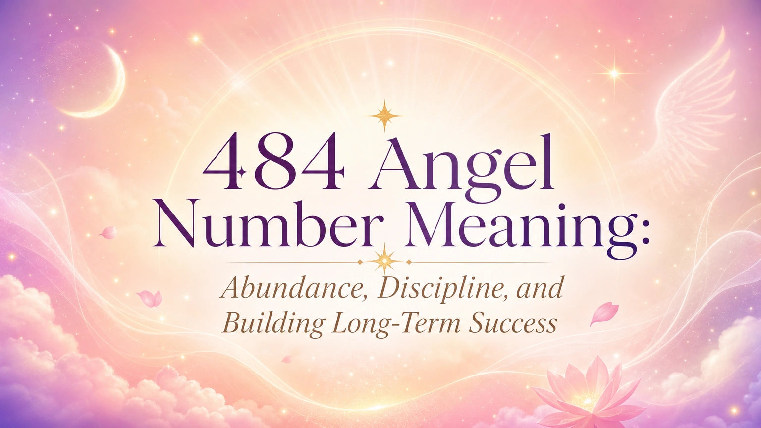 484 Angel Number Meaning: Abundance & Discipline – VITA & ZAIDA