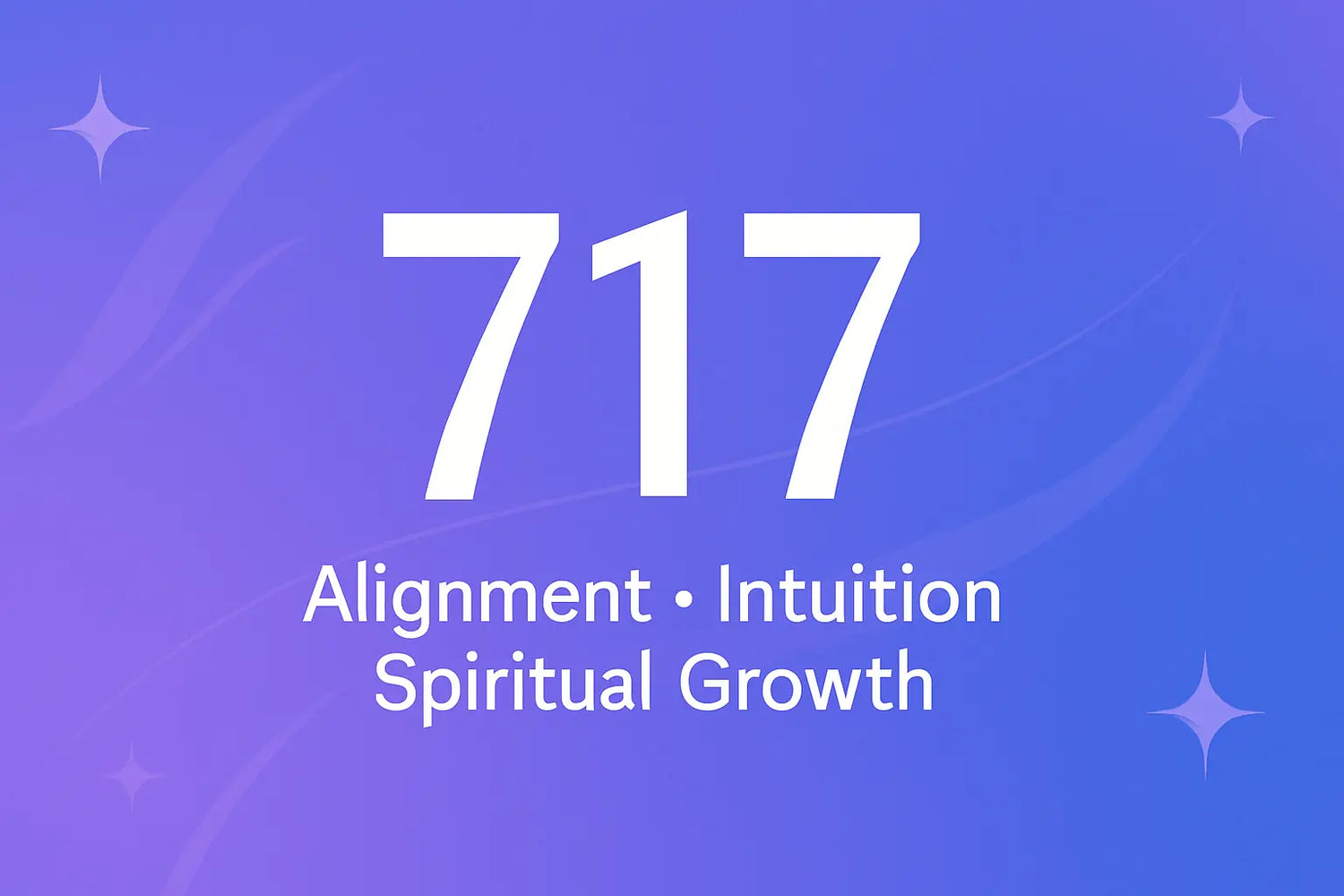 717 Angel Number Meaning cover image with the words “Alignment, Intuition, Spiritual Growth” on a purple-to-blue gradient background with stars and soft curves.