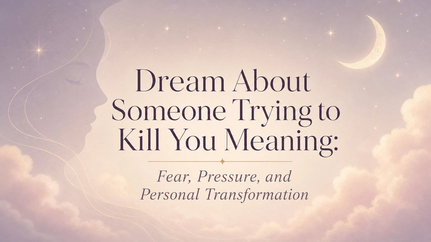 Dream About Someone Trying to Kill You Meaning: Fear, Pressure, and Personal Transformation