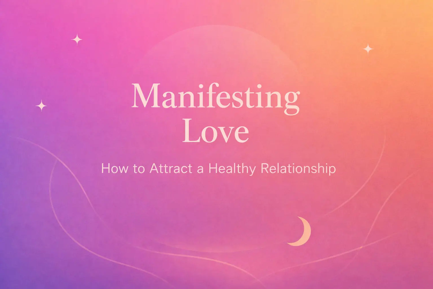 Minimalist pink-peach gradient cover with “Manifesting Love” and a healthy relationship subtitle.