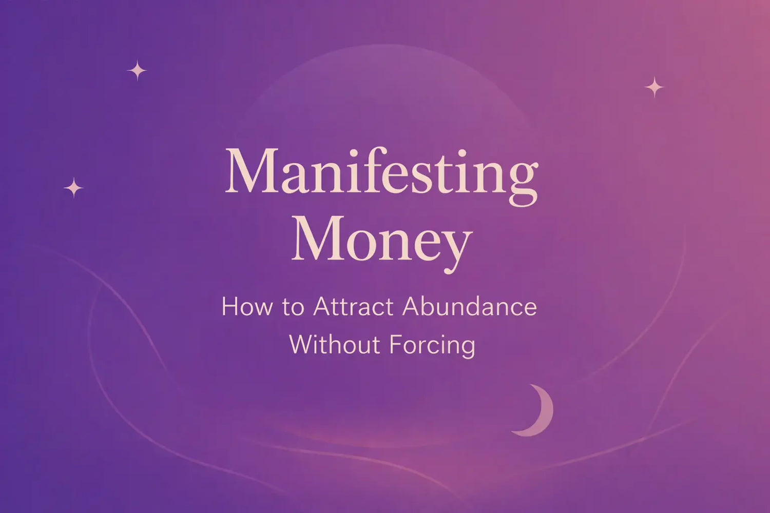 Minimalist gradient blog cover with “Manifesting Money” and subtitle about effortless abundance.